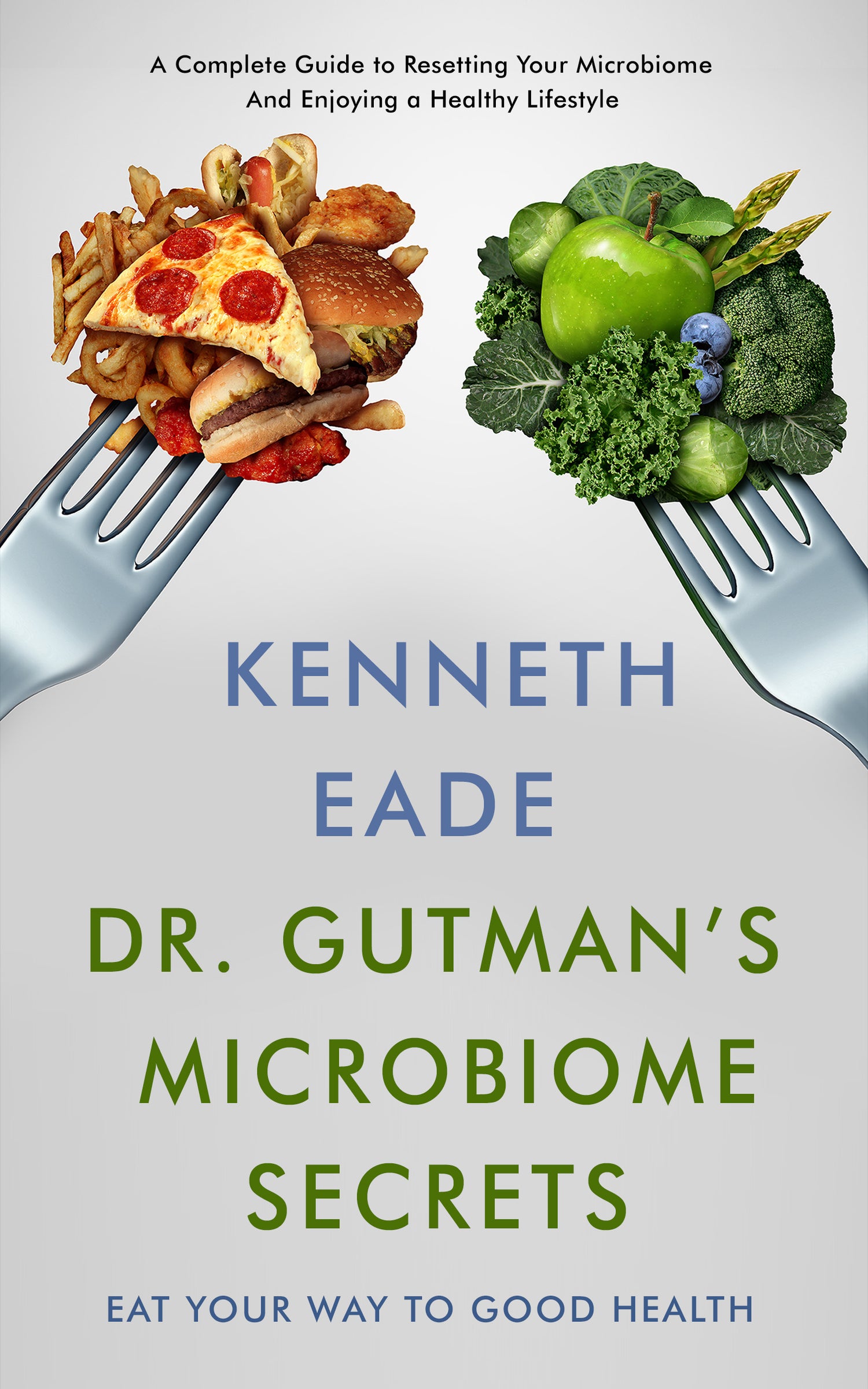 Dr. Gutman's Microbiome Secrets.  Eat Your Way to Good Health